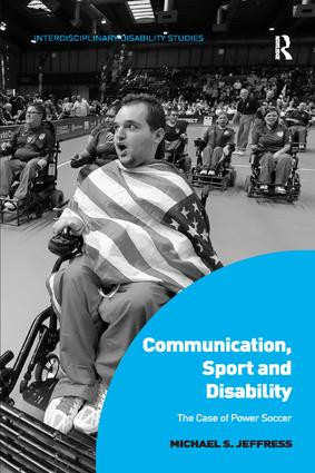 Communication, Sport and Disability (The Case of Power Soccer) - 9781138053588 by Michael S. Jeffress, 9781138053588