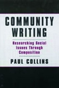 Community Writing (Researching Social Issues Through Composition) by Paul S. Collins, 9780805838343