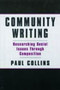 Community Writing (Researching Social Issues Through Composition) by Paul S. Collins, 9780805838343