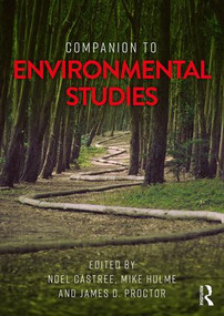 Companion to Environmental Studies by Noel Castree, Mike Hulme, James D. Proctor, 9781138192201