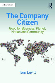 The Company Citizen (Good for Business, Planet, Nation and Community) - 9781138063037 by Tom Levitt, 9781138063037