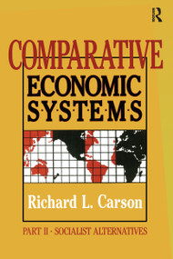 Comparative Economic Systems: v. 2 (Market and State in Economic Systems) by Richard L. Carson, 9780873325813