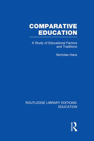 Comparative Education (A Study of Educational Factors and Traditions) by Nicholas Hans, 9781138008359