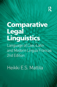 Comparative Legal Linguistics (Language of Law, Latin and Modern Lingua Francas) - 9781138255593 by Heikki E.S. Mattila, 9781138255593