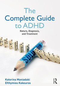 The Complete Guide to ADHD (Nature, Diagnosis, and Treatment) - 9781138231092 by Katerina Maniadaki, Efhymios Kakouros, 9781138231092