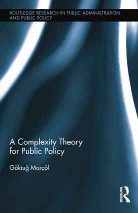 A Complexity Theory for Public Policy - 9781138015746 by Göktuğ Morçöl, 9781138015746