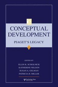 Conceptual Development (Piaget's Legacy) - 9781138012448 by Ellin Kofsky Scholnick, Katherine Nelson, Susan A. Gelman, Patricia H. Miller, 9781138012448