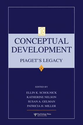Conceptual Development (Piaget's Legacy) - 9781138012448 by Ellin Kofsky Scholnick, Katherine Nelson, Susan A. Gelman, Patricia H. Miller, 9781138012448
