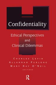 Confidentiality (Ethical Perspectives and Clinical Dilemmas) - 9781138005679 by Charles D. Levin, Allanah Furlong, Mary Kay O'Neil, 9781138005679