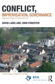 Conflict, Improvisation, Governance (Street Level Practices for Urban Democracy) by David Laws, John Forester, 9781138025677