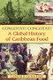 Congotay! Congotay! A Global History of Caribbean Food - 9780765642165 by Candice Goucher, 9780765642165