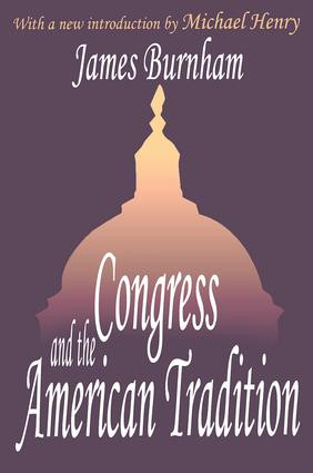 Congress and the American Tradition - 9780765809971 by James Burnham, 9780765809971