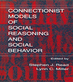 Connectionist Models of Social Reasoning and Social Behavior - 9780805822168 by Stephen John Read, Lynn C. Miller, 9780805822168