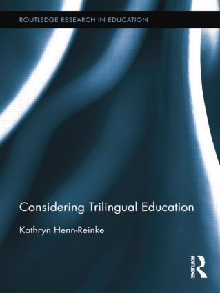 Considering Trilingual Education by Kathryn Henn-Reinke, 9781138021563