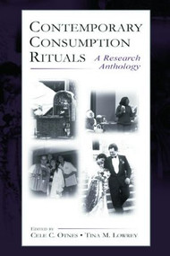 Contemporary Consumption Rituals (A Research Anthology) - 9780805847796 by Cele C. Otnes, Tina M. Lowrey, 9780805847796