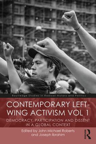 Contemporary Left-Wing Activism Vol 1 (Democracy, Participation and Dissent in a Global Context) - 9780815363941 by John Roberts, Joseph Ibrahim, 9780815363941