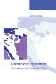 Contemporary Psychodrama (New Approaches to Theory and Technique) - 9781138011984 by José Fonseca, 9781138011984