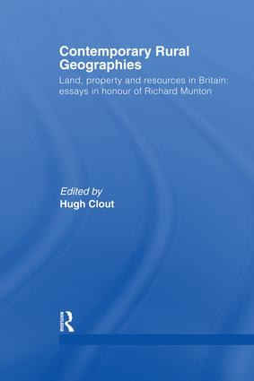 Contemporary Rural Geographies (Land, property and resources in Britain: Essays in honour of Richard Munton) by Hugh Clout, 9781138010642