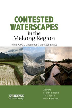 Contested Waterscapes in the Mekong Region (Hydropower, Livelihoods and Governance) - 9781138021181 by Francois Molle, Tira Foran, Mira Kakonen, 9781138021181