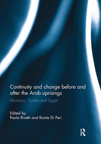 Continuity and change before and after the Arab uprisings (Morocco, Tunisia, and Egypt) - 9781138103788 by Paola Rivetti, Rosita Di Peri, 9781138103788