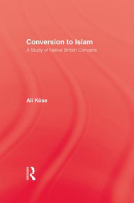 Conversion To Islam - 9781138010741 by Kose, 9781138010741