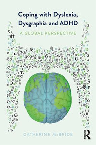 Coping with Dyslexia, Dysgraphia and ADHD (A Global Perspective) - 9781138069671 by Catherine McBride, 9781138069671