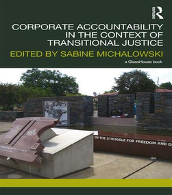 Corporate Accountability in the Context of Transitional Justice - 9781138211278 by Sabine Michalowski, 9781138211278