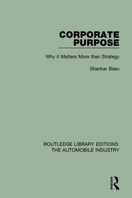 Corporate Purpose (Why It Matters More Than Strategy) - 9781138056534 by Shankar Basu, 9781138056534