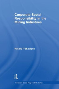 Corporate Social Responsibility in the Mining Industries - 9781138255630 by Natalia Yakovleva, 9781138255630
