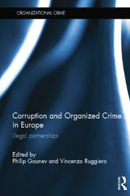 Corruption and Organized Crime in Europe (Illegal partnerships) by Philip Gounev, Vincenzo Ruggiero, 9781138020122