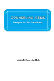 Counseling Gems (Thoughts For The Practitioner) by James P. Carnevale, 9780915202881