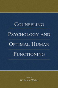 Counseling Psychology and Optimal Human Functioning - 9781138003699 by W. Bruce Walsh, 9781138003699