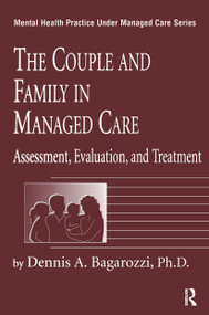 The Couple And Family In Managed Care (Assessment, Evaluation And Treatment) by Dennis Bagarozzi, 9780876308103