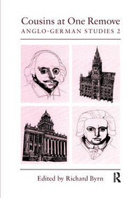 Cousins at One Remove: Anglo-German Studies: 2nd: Cousins at One Remove (Anglo-German Studies) by R.F.M. Byrn, 9780901286987