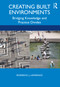 Creating Built Environments (Bridging Knowledge and Practice Divides) - 9780815385394 by Roderick Lawrence, 9780815385394