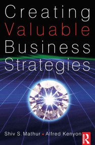 Creating Valuable Business Strategies - 9780750685481 by Shiv Mathur, Alfred Kenyon, 9780750685481