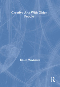 Creative Arts With Older People - 9780789060402 by Janice Mcmurray, 9780789060402