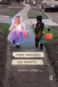 Crime, Community and Morality - 9781138120310 by Simon Green, 9781138120310