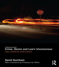 Crime, Desire and Law's Unconscious (Law, Literature and Culture) - 9781138100237 by David Gurnham, 9781138100237
