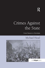 Crimes Against The State (From Treason to Terrorism) - 9781138260351 by Michael Head, 9781138260351