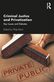Criminal Justice and Privatisation (Key Issues and Debates) - 9781138330948 by Philip Bean, 9781138330948
