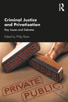 Criminal Justice and Privatisation (Key Issues and Debates) - 9781138330948 by Philip Bean, 9781138330948