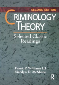 Criminology Theory (Selected Classic Readings) - 9780870842016 by Frank Williams III, Marilyn McShane, 9780870842016