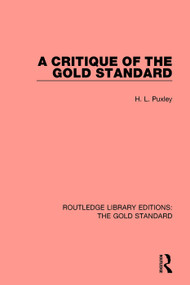 A Critique of the Gold Standard - 9780815367154 by H. L. Puxley, 9780815367154