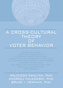 A Cross-Cultural Theory of Voter Behavior - 9780789027368 by Wojciech Cwalina, Andrzej Falkowski, Bruce I Newman, 9780789027368