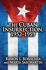 Cuban Insurrection 1952-1959 - 9780878555765 by Ramon L. Bonachea, 9780878555765