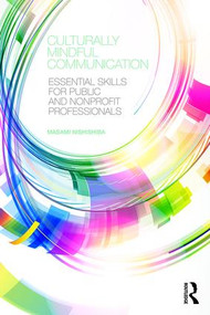 Culturally Mindful Communication (Essential Skills for Public and Nonprofit Professionals) - 9780765644015 by Masami Nishishiba, 9780765644015