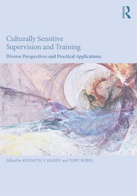 Culturally Sensitive Supervision and Training (Diverse Perspectives and Practical Applications) - 9781138124608 by Kenneth V. Hardy, Toby Bobes, 9781138124608