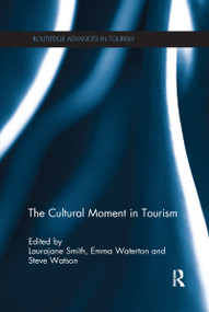 The Cultural Moment in Tourism - 9781138081444 by Laurajane Smith, Emma Waterton, Steve Watson, 9781138081444