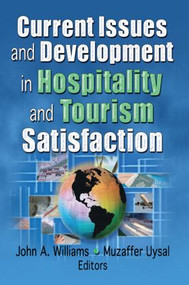 Current Issues and Development in Hospitality and Tourism Satisfaction - 9780789024343 by Muzaffer Uysal, John A Williams, 9780789024343